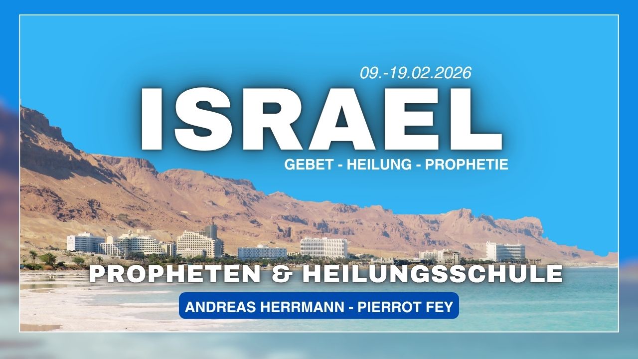 <b>Propheten und Heilungsschule ISRAEL 2026</b><br>mit Andreas Herrmann & Pierrot Fey