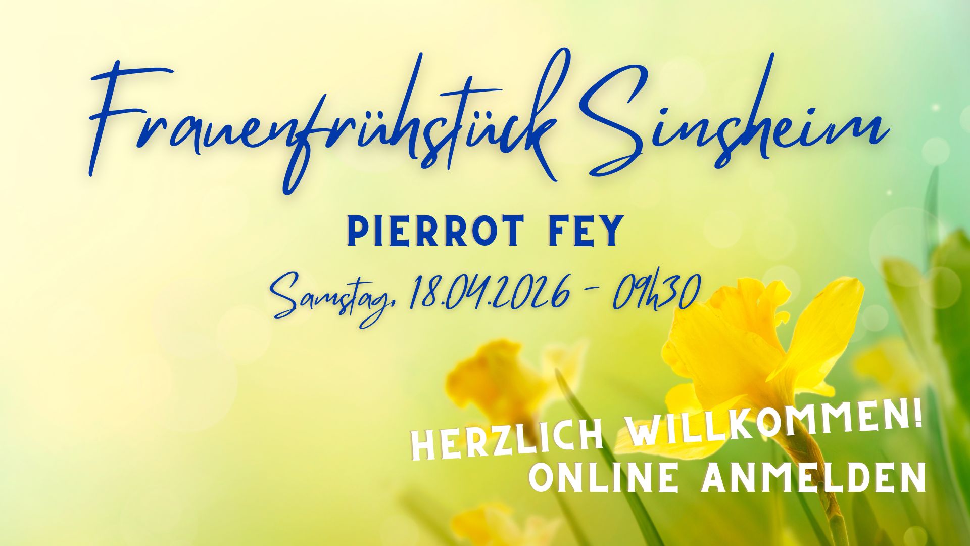 <b>Frauenfrühstück Sinsheim</b><br>Pierrot Fey<br>18.04.2026 - 09.30 Uhr