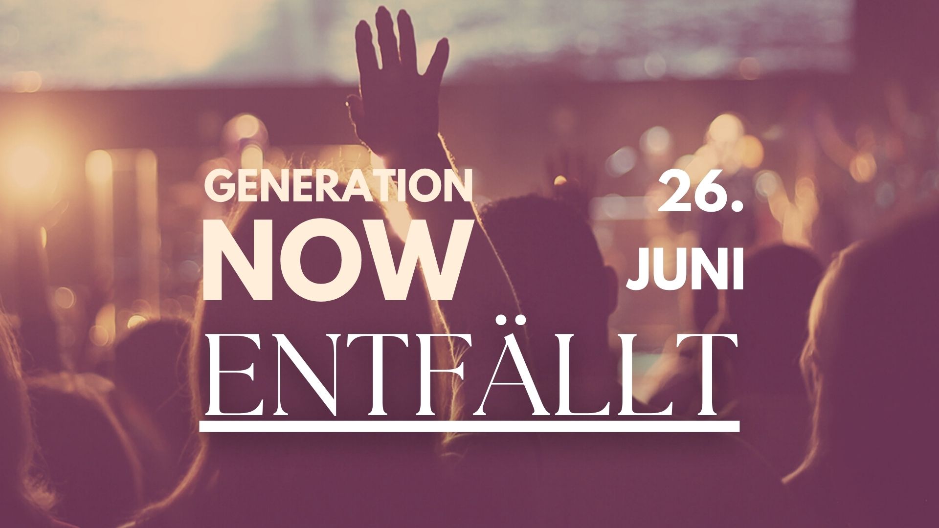 <b>Generation: NOW! ENFÄLLT</b>