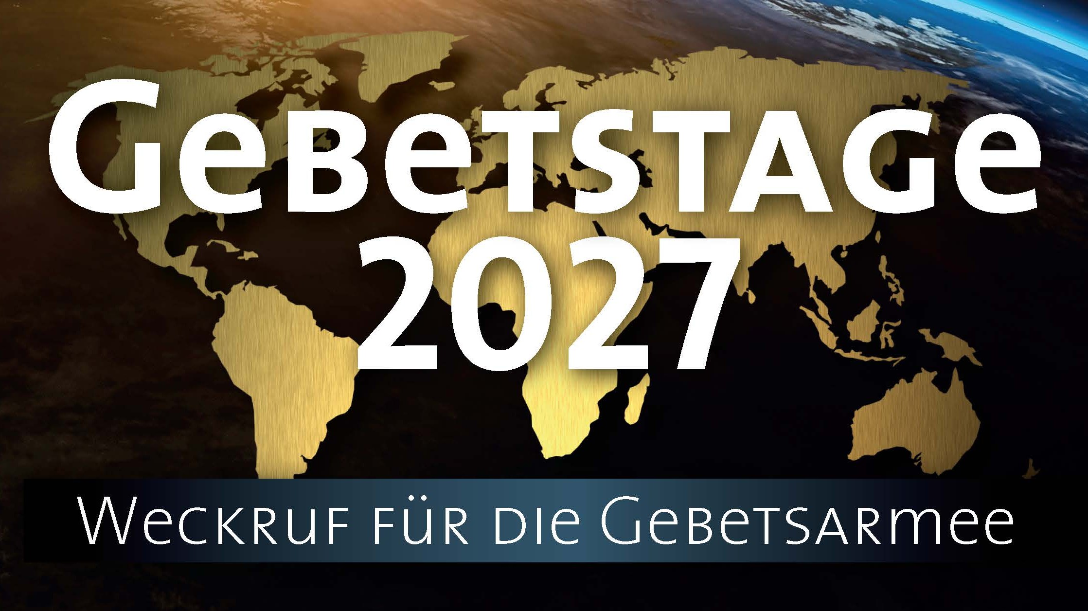 <b>Gebetstage 2027</b> - Weckruf für die Gebetsarmee <br>01.-06. Januar 2027 - Freier Eintritt